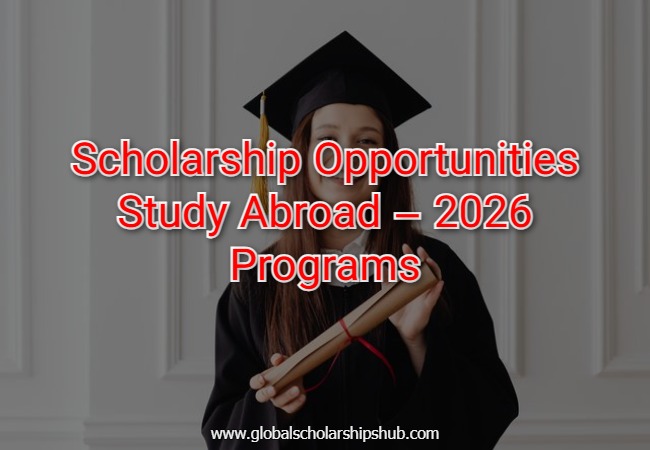 Scholarship Opportunities 2026 – Study Abroad Programs