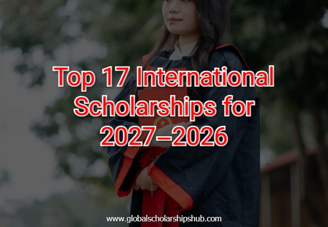 Top 17 International Scholarships for 2026–2027