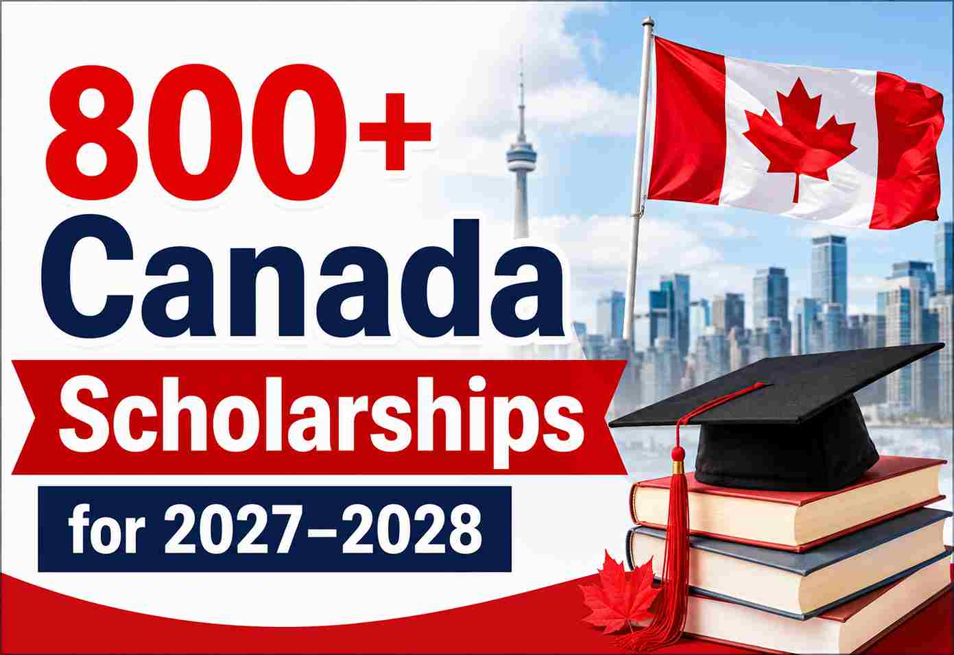 800+ Canada Scholarships for 2027–2028