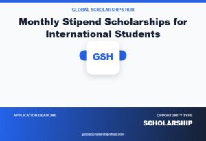 Monthly Stipend Scholarships for International Students