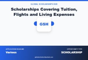 Scholarships Covering Tuition, Flights and Living Expenses