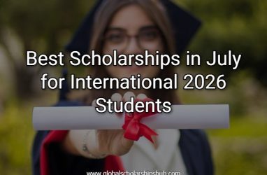 Best Scholarships in July 2026 for International Students