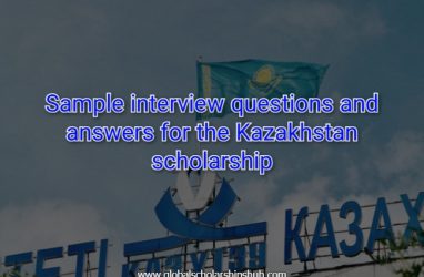 Sample interview questions and answers for the Kazakhstan scholarship