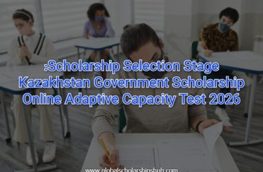 Scholarship Selection Stage: Kazakhstan Government Scholarship Online Adaptive Capacity Test 2026