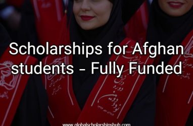 Scholarships for Afghan students - Fully Funded