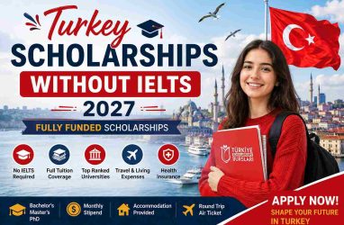 Turkey Scholarships Without IELTS 2027 | Fully Funded Scholarships